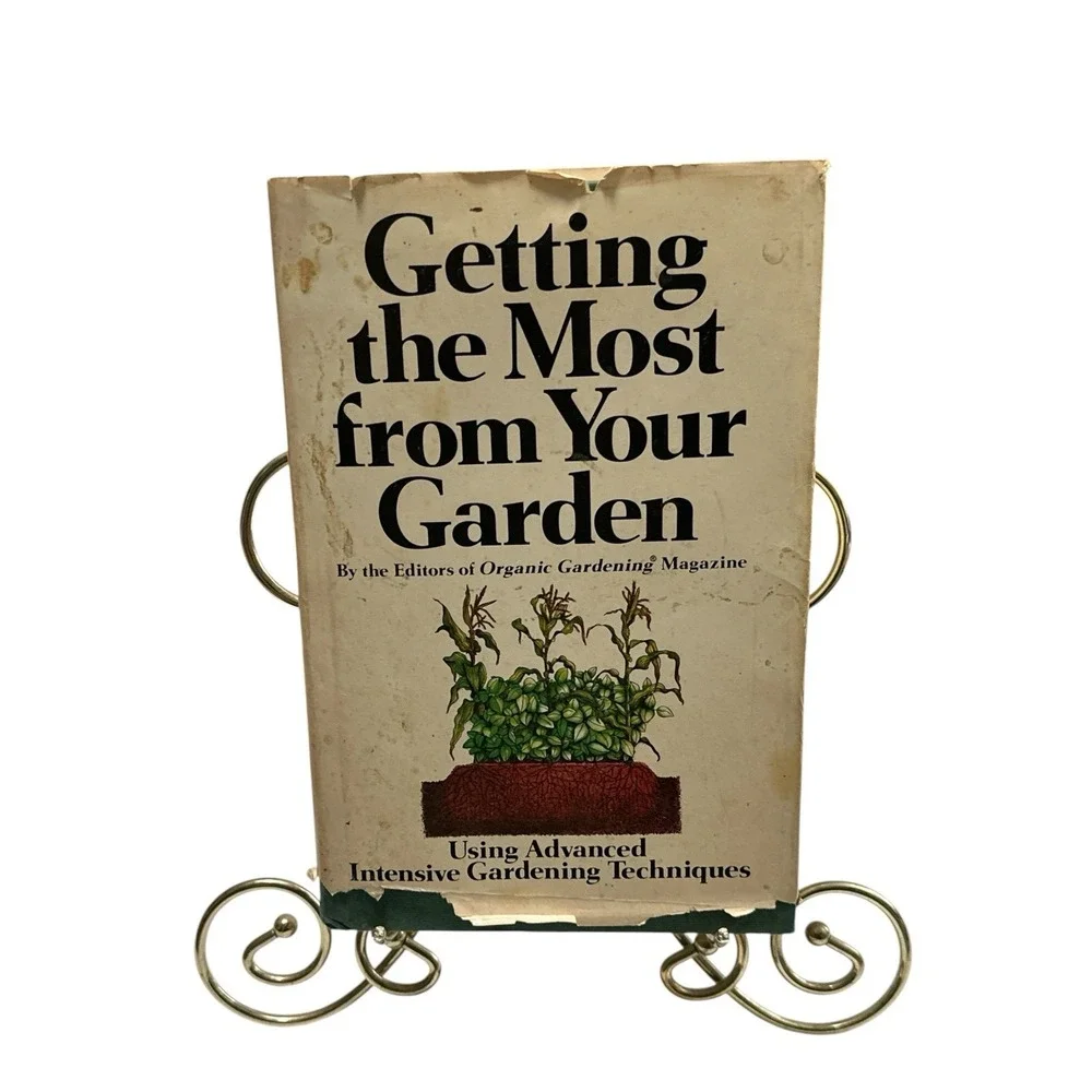 Getting the Most from Your Garden Hardcover Organic Gardening Mag